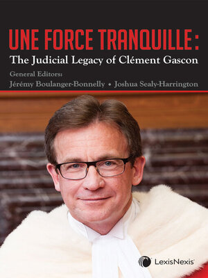 cover image of Une force tranquille - The Judicial Legacy of Clément Gascon